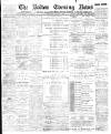 Bolton Evening News Saturday 08 January 1898 Page 1