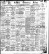 Bolton Evening News Monday 05 December 1898 Page 1