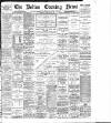 Bolton Evening News Tuesday 14 February 1899 Page 1