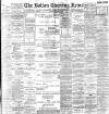 Bolton Evening News Saturday 23 March 1901 Page 1