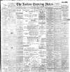 Bolton Evening News Thursday 30 May 1901 Page 1
