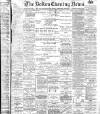Bolton Evening News Monday 14 July 1902 Page 1