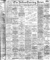 Bolton Evening News Wednesday 11 February 1903 Page 1