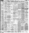 Bolton Evening News Monday 06 April 1903 Page 1