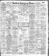 Bolton Evening News Friday 04 March 1904 Page 1