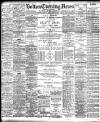 Bolton Evening News Friday 24 February 1905 Page 1