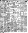 Bolton Evening News Friday 02 June 1905 Page 1
