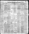 Bolton Evening News Friday 02 February 1906 Page 1