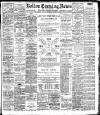 Bolton Evening News Friday 23 February 1906 Page 1
