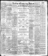 Bolton Evening News Monday 26 February 1906 Page 1