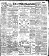 Bolton Evening News Saturday 03 March 1906 Page 1