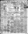 Bolton Evening News Monday 08 April 1907 Page 1