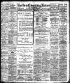 Bolton Evening News Monday 22 April 1907 Page 1