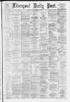 Liverpool Daily Post Friday 31 October 1879 Page 1