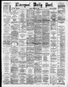 Liverpool Daily Post Monday 12 January 1880 Page 1
