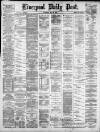 Liverpool Daily Post Wednesday 19 May 1880 Page 1