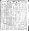 Liverpool Daily Post Monday 27 February 1882 Page 1