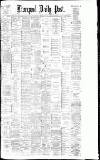 Liverpool Daily Post Saturday 04 March 1882 Page 1