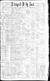 Liverpool Daily Post Saturday 11 March 1882 Page 1