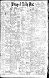 Liverpool Daily Post Saturday 18 March 1882 Page 1