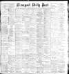Liverpool Daily Post Monday 20 March 1882 Page 1