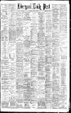 Liverpool Daily Post Friday 31 March 1882 Page 1