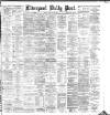 Liverpool Daily Post Friday 09 February 1883 Page 1