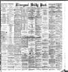 Liverpool Daily Post Saturday 03 March 1883 Page 1