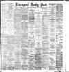 Liverpool Daily Post Tuesday 13 March 1883 Page 1
