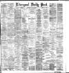 Liverpool Daily Post Wednesday 14 March 1883 Page 1