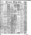 Liverpool Daily Post Saturday 24 March 1883 Page 1