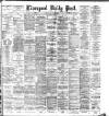 Liverpool Daily Post Saturday 31 March 1883 Page 1