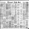 Liverpool Daily Post Monday 30 April 1883 Page 1