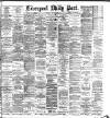 Liverpool Daily Post Friday 18 May 1883 Page 1