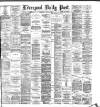 Liverpool Daily Post Wednesday 30 May 1883 Page 1
