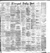 Liverpool Daily Post Friday 08 June 1883 Page 1