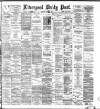 Liverpool Daily Post Tuesday 12 June 1883 Page 1