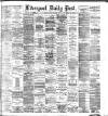 Liverpool Daily Post Tuesday 24 July 1883 Page 1