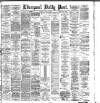 Liverpool Daily Post Monday 06 August 1883 Page 1