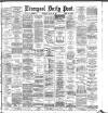 Liverpool Daily Post Wednesday 22 August 1883 Page 1