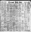 Liverpool Daily Post Monday 28 January 1884 Page 1