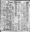 Liverpool Daily Post Thursday 31 January 1884 Page 1