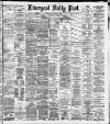 Liverpool Daily Post Saturday 02 February 1884 Page 1