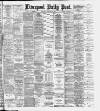 Liverpool Daily Post Thursday 28 February 1884 Page 1