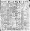 Liverpool Daily Post Saturday 01 March 1884 Page 1