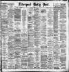 Liverpool Daily Post Monday 07 April 1884 Page 1