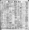 Liverpool Daily Post Tuesday 08 April 1884 Page 1