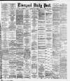 Liverpool Daily Post Wednesday 07 May 1884 Page 1