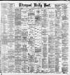 Liverpool Daily Post Thursday 08 May 1884 Page 1