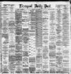 Liverpool Daily Post Wednesday 14 May 1884 Page 1
